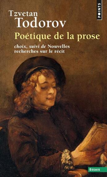 Couverture du livre « Poétique de la prose, choix ; nouvelles recherches sur le récit » de Tzvetan Todorov aux éditions Points