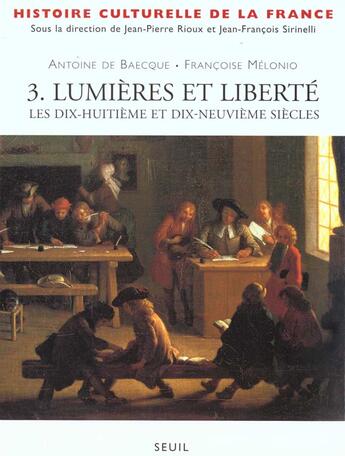 Couverture du livre « Histoire culturelle de la france, tome 3 - les xviiie et xixe siecles. lumieres et liberte » de  aux éditions Seuil