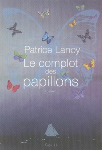 Couverture du livre « Le complot des papillons » de Patrice Lanoy aux éditions Seuil