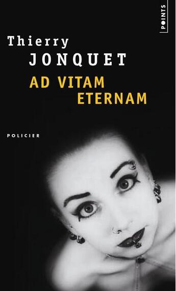 Couverture du livre « Ad vitam aeternam » de Thierry Jonquet aux éditions Points