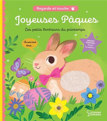 Couverture du livre « Joyeuses paques (les petits bonheurs du printemps) - regarde et touche » de Kathryn Selbert aux éditions Larousse