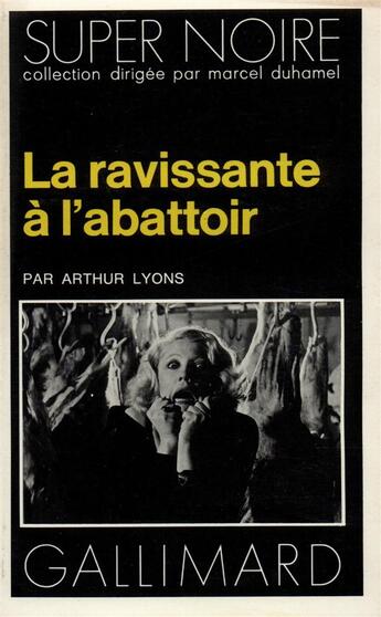 Couverture du livre « La ravissante à l'abattoir » de Arthur Lyons aux éditions Gallimard