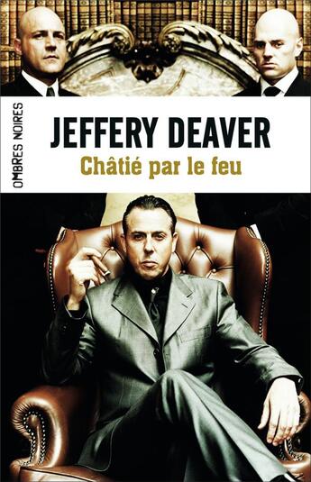 Couverture du livre « Châtié par le feu » de Jeffery Deaver aux éditions Ombres Noires