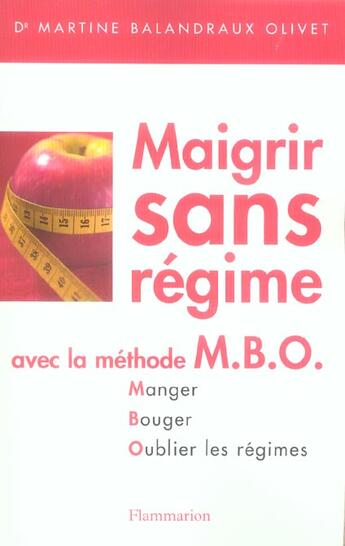 Couverture du livre « Maigrir sans regime avec la methode mbo.manger.bouger.oublier les regimes » de Balandraux-Olivet Ma aux éditions Flammarion