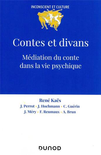 Couverture du livre « Contes et divans : médiation du conte dans la vie psychique (4e édition) » de Rene Kaes aux éditions Dunod