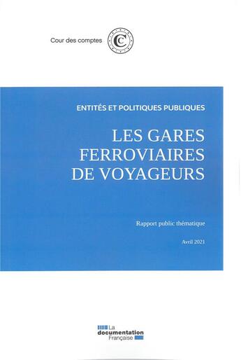 Couverture du livre « Les gares ferroviaires de voyageurs : avril 2021 » de Cours Des Comptes aux éditions Documentation Francaise