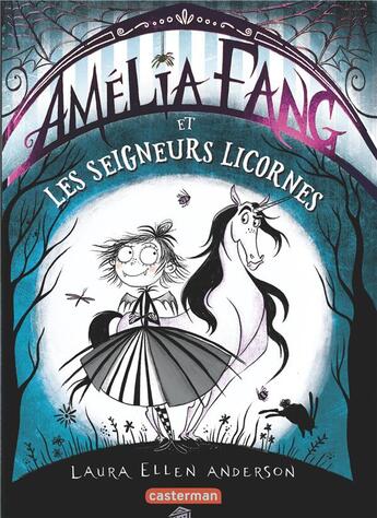 Couverture du livre « Amélia Fang, la vampirette Tome 2 : Amélia Fang et les seigneurs licornes » de Laura Ellen Anderson aux éditions Casterman