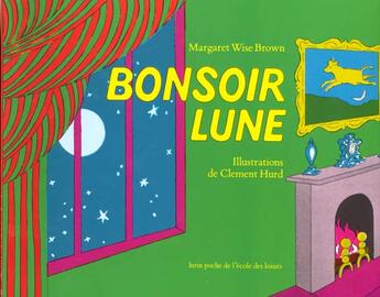 Couverture du livre « Bonsoir lune » de Clement Hurd et Margaret Wise Brown aux éditions Ecole Des Loisirs