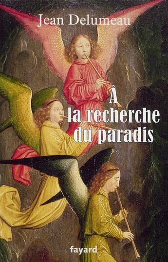 Couverture du livre « À la recherche du paradis » de Jean Delumeau aux éditions Fayard