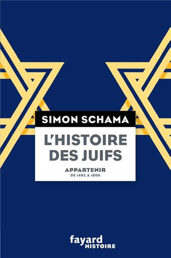 Couverture du livre « L'histoire des juifs Tome 2 ; appartenir, de 1492 à 1900 » de Simon Schama aux éditions Fayard