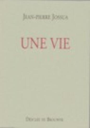 Couverture du livre « Une vie » de Jean-Pierre Jossua aux éditions Desclee De Brouwer