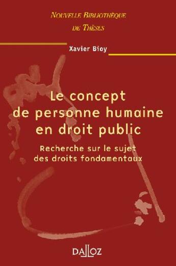 Couverture du livre « Le concept de personne humaine en droit public ; recherche sur le sujet des droits fondamentaux » de Bioy-X aux éditions Dalloz