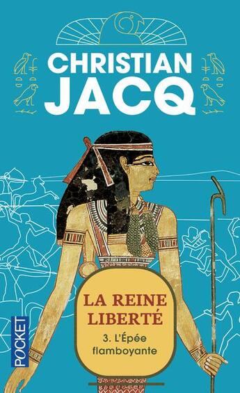 Couverture du livre « La reine liberté t.3 : l'épee flamboyante » de Christian Jacq aux éditions Pocket