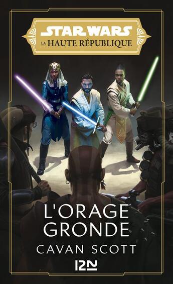 Couverture du livre « Star Wars - La Haute République Tome 2 : la lumière des jedi : l'orage gronde » de Cavan Scott aux éditions Pocket