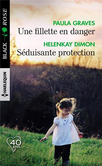 Couverture du livre « Une fillette en danger ; séduisante protection » de Paula Graves et Helenkay Dimon aux éditions Harlequin