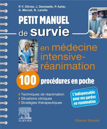 Couverture du livre « Petit manuel de survie en médecine intensive-réanimation : 100 procédures en poche » de Pierre Asfar et Alain Mercat et Pierre-Yves Olivier et Julien Demiselle et Nicolas Lerolle aux éditions Elsevier-masson