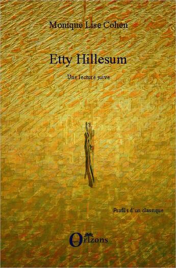 Couverture du livre « Etty hillesum ; une lecture juive » de Monique Lise Cohen aux éditions Editions Orizons