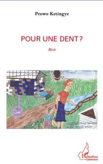 Couverture du livre « Pour une dent ? » de Prowo Ketingye aux éditions L'harmattan