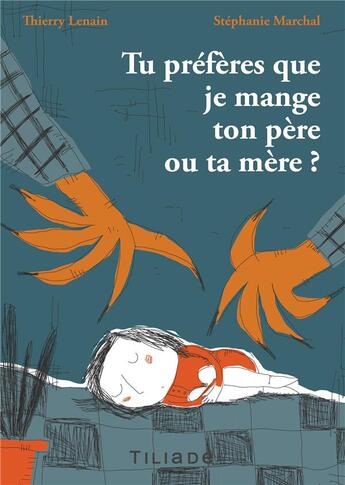 Couverture du livre « Tu préfères que je mange ton père ou ta mère ? » de Thierry Lenain et Stephanie Marchal aux éditions Books On Demand