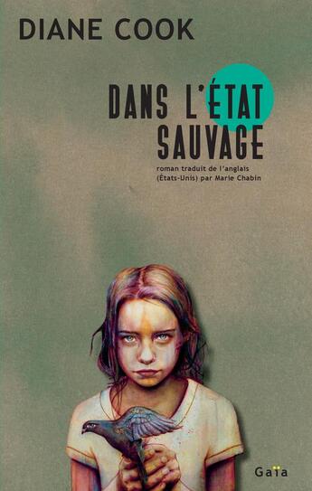Couverture du livre « Dans l'Etat sauvage » de Diane Cook aux éditions Gaia