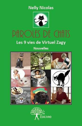 Couverture du livre « Paroles de chats ; les 9 vies de Virtuel Zagy » de Nelly Nicolas aux éditions Edilivre