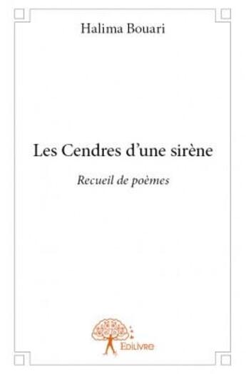 Couverture du livre « Les cendres d'une sirène » de Halima Bouari aux éditions Edilivre