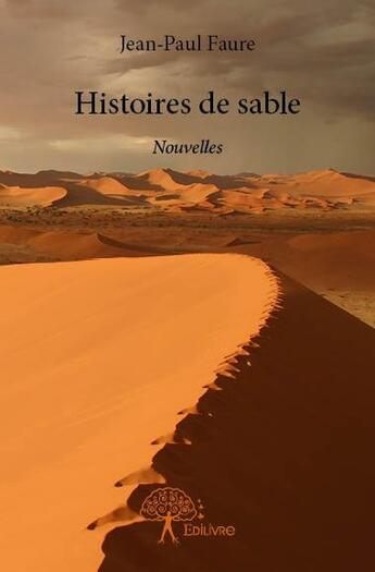 Couverture du livre « Histoires de sables » de Jean-Paul Faure aux éditions Edilivre