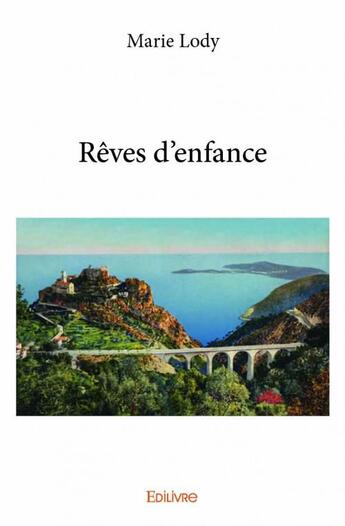 Couverture du livre « Rêves d'enfance » de Marie Lody aux éditions Edilivre