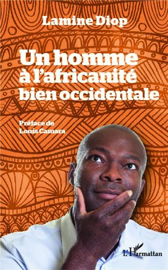 Couverture du livre « Un homme à l'africanité bien occidentale » de Lamine Diop aux éditions L'harmattan