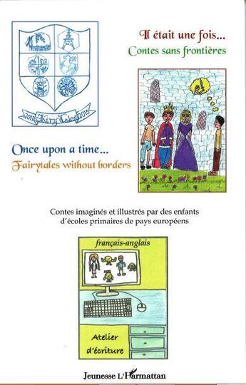 Couverture du livre « Il était une fois... contes sans frontières ; once upon a time... fairytales without borders » de  aux éditions L'harmattan