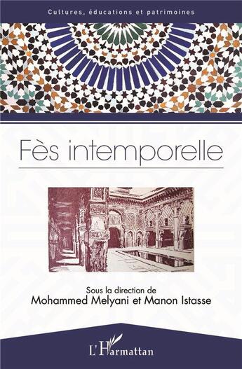 Couverture du livre « Fès intemporelle » de Mohammed Melyani et Manon Istasse aux éditions L'harmattan