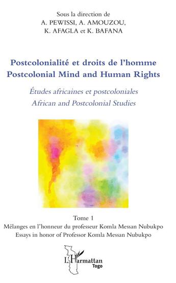 Couverture du livre « Postcolonialité et droits de l'homme ; études africaines et postcoloniales t.1 ; mélanges en l'honneur du professur Komla Messan Nubukpo » de A. Pewissi et A. Amouzou et K. Afagla et K. Bafana aux éditions L'harmattan