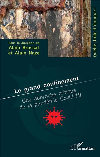 Couverture du livre « Le grand confinement ; une approche critique de la pandemie Covid-19 » de Alain Naze et Alain Brossat aux éditions L'harmattan