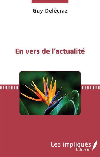 Couverture du livre « En vers de l'actualité » de Guy Delecraz aux éditions Les Impliques