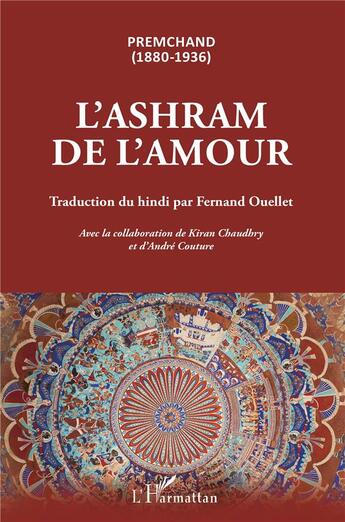 Couverture du livre « L'ashram de l'amour : premchand (1880-1936) » de Premchand et Andre Couture et Kiran Chaudhry aux éditions L'harmattan