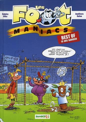 Couverture du livre « Les Foot Maniacs ; best of ; 10 ans Bamboo » de Olivier Saive et Beka aux éditions Bamboo