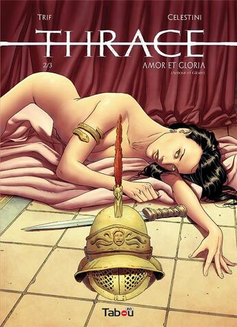 Couverture du livre « Thrace Tome 2 : Amor et Gloria » de Andrea Celestini et Trifogli aux éditions Graph Zeppelin