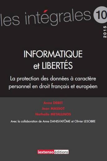 Couverture du livre « Informatique et libertés ; la protection des données personnelles en droit français et européen » de  aux éditions Lextenso