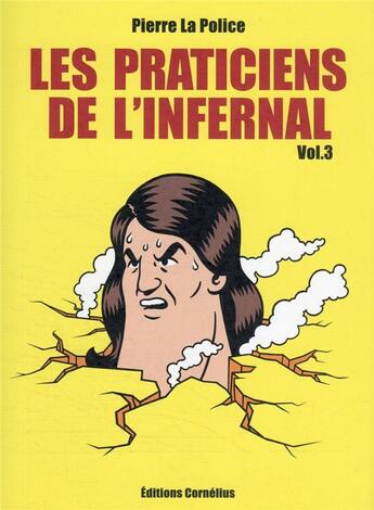 Couverture du livre « Les praticiens de l'infernal t.3 » de Pierre La Police aux éditions Cornelius