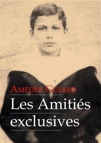 Couverture du livre « Les amours exclusives » de Amedee Guiard aux éditions Textes Gais