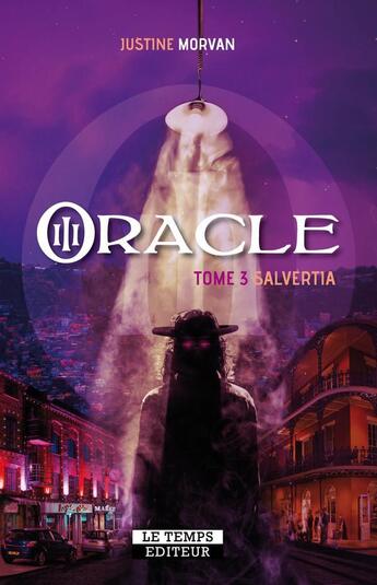 Couverture du livre « Oracle Tome 3 : Salvertia » de Justine Morvan aux éditions Le Temps Editeur