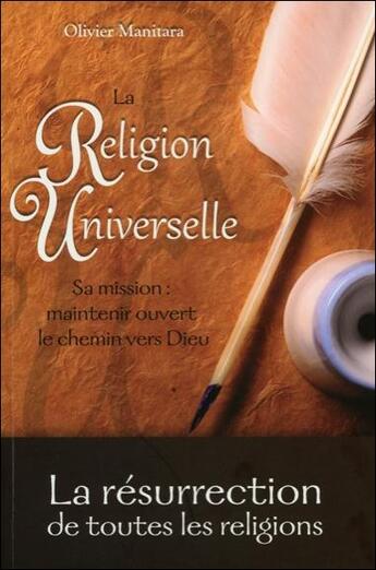 Couverture du livre « La religion universelle : la résurrection de toutes les religions » de Olivier Manitara aux éditions Essenia