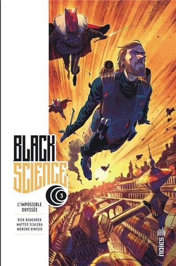 Couverture du livre « Black science Tome 3 : l'impossible odyssée » de Rick Remender et Matteo Scalera aux éditions Urban Comics