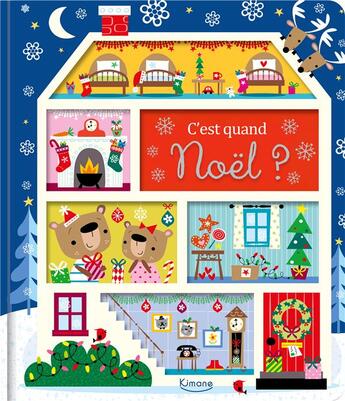 Couverture du livre « C'est quand noel ? (coll. mes premiers livres de noel) » de Dawn Machell aux éditions Kimane