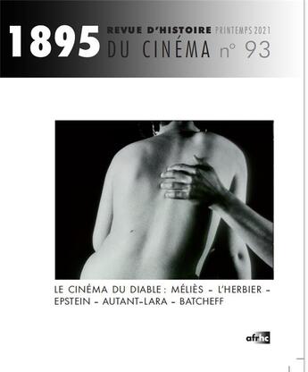 Couverture du livre « 1895 n 93, printemps 2021. le cinema du diable : melies - l'herbier - epstein - autant-lara - batch » de Auteurs Divers aux éditions Afrhc