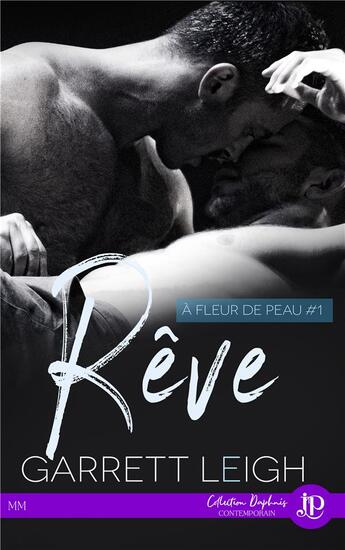 Couverture du livre « Rêve : Á fleur de peau » de Garrett Leigh aux éditions Juno Publishing