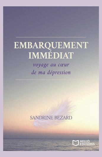 Couverture du livre « Embarquement immédiat : voyage au coeur de ma dépression » de Sandrine Bezard aux éditions Hello Editions