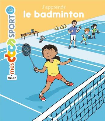 Couverture du livre « Le badminton » de Fabien Laurent et Jeremy Rouche aux éditions Milan