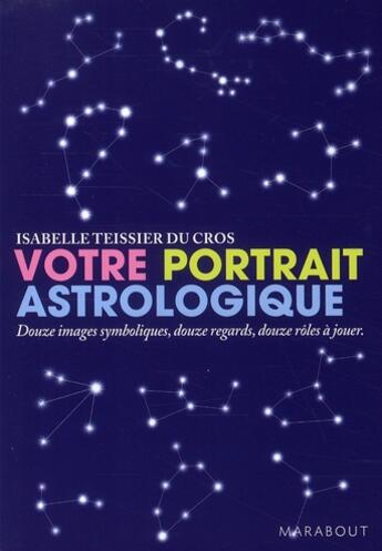 Couverture du livre « Votre portrait astrologique » de Teissier Du Cros-I aux éditions Marabout