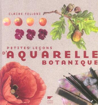 Couverture du livre « Petites leçons d'aquarelle botanique » de Claire Felloni aux éditions Delachaux & Niestle